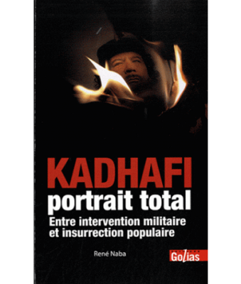 Libye : Kadhafi, portrait total