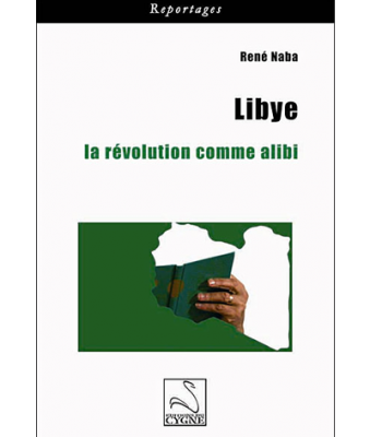 La Libye, la révolution comme alibi
