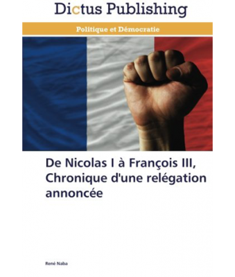 De Nicolas I à François III, Chronique d’une relégation annoncée