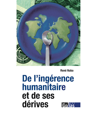 De l’ingérence humanitaire et de ses dérives